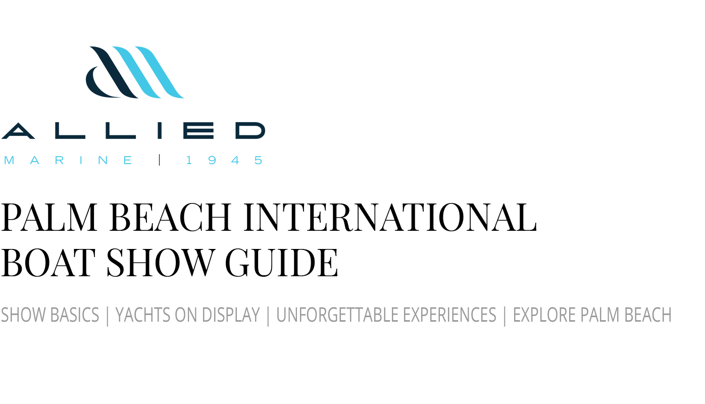 2022 PALM BEACH INTERNATIONAL BOAT SHOW GUIDE